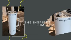 She Inspires Tumbler